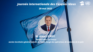 Journée internationale des Casques Bleus / M. Alain LE ROY