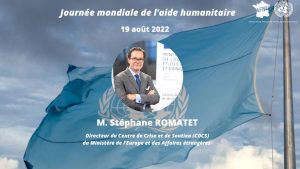 Journée mondiale de l’aide humanitaire / M. Stéphane Romatet (Centre de crise et de soutien, Quai d’Orsay)